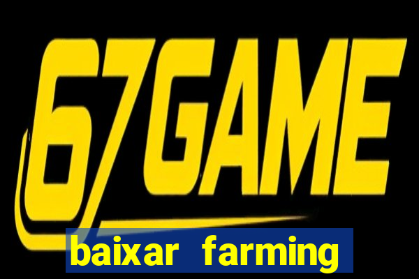 baixar farming simulator 18 dinheiro infinito